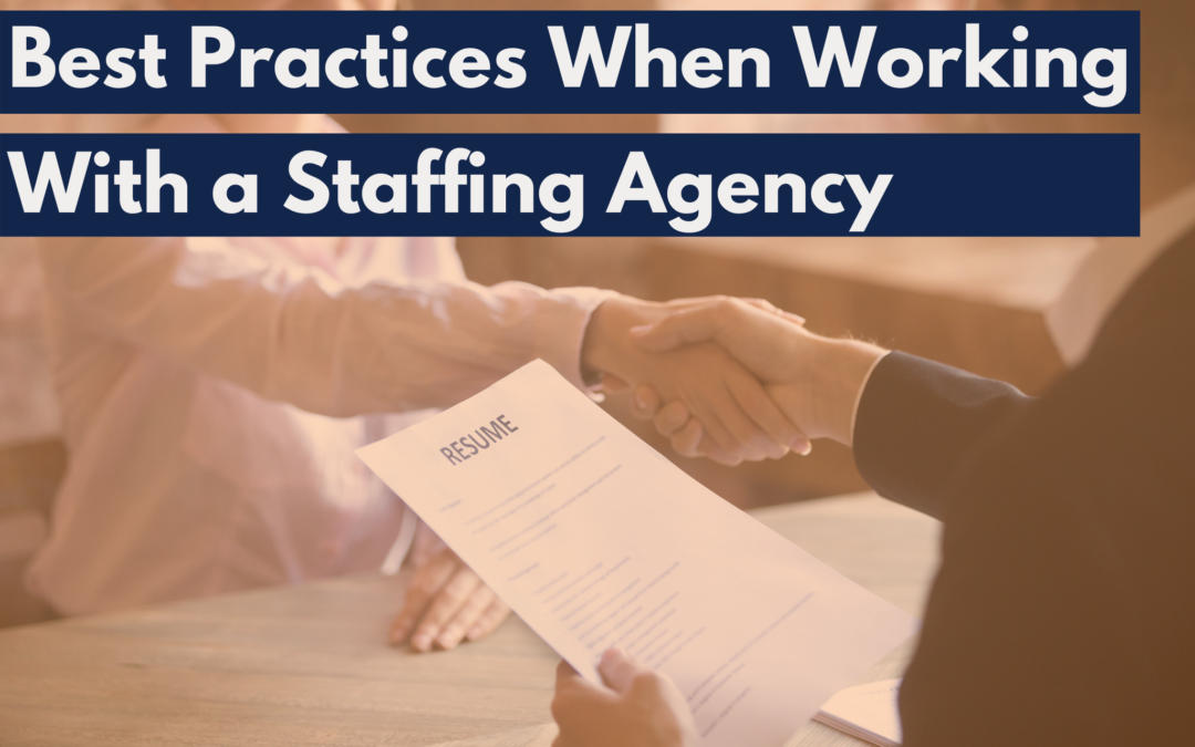 Best Practices When Working with a Staffing Agency