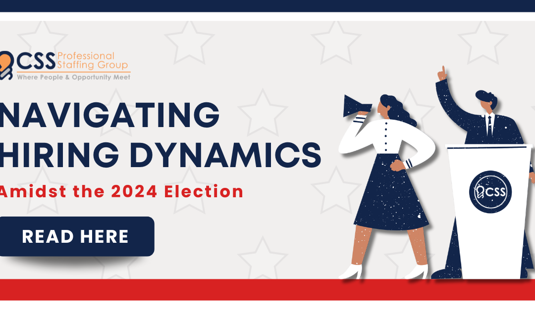 Navigating Hiring Dynamics Amidst the 2024 Election