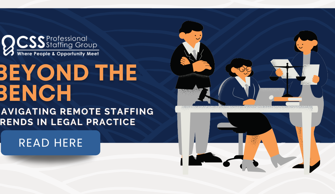 Beyond the Bench: Navigating Remote Work Staffing Trends in Legal Practice